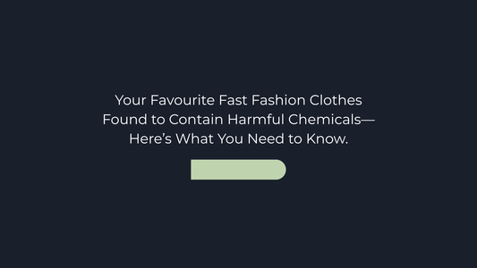 Toxic Threads: How Chemicals in Fast Fashion May Be Harming Your Health and the Planet - VOUS Contemporary Clothing