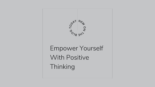 Empower Yourself With Positive Thinking - VOUS Contemporary Clothing